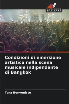 Condizioni di emersione artistica nella scena musicale indipendente di Bangkok - Benveniste, Tara