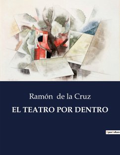 EL TEATRO POR DENTRO - De La Cruz, Ramón