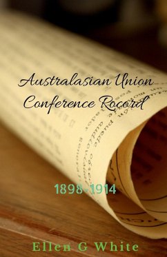 Australasian Union Conference Record (1898-1914) - White, Ellen