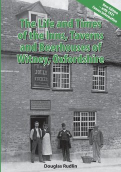 The Life and Times of the Inns, Taverns and Beerhouses of Witney Oxfordshire - Rudlin, Douglas