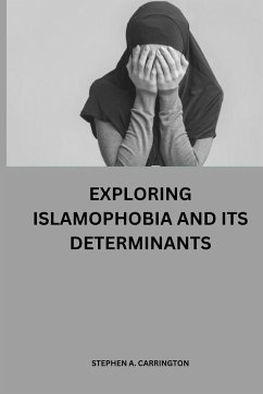 Exploring Islamophobia and its determinants - A. Carrington, Stephen