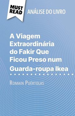 A Viagem Extraordinária do Fakir Que Ficou Preso num Guarda-roupa Ikea de Romain Puértolas (Análise do livro) (eBook, ePUB) - Carrein, Kelly