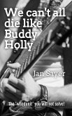 We can't all die like Buddy Holly (eBook, ePUB)