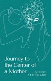 Journey to the Center of a Mother