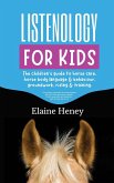 Listenology for Kids - The children's guide to horse care, horse body language & behavior, groundwork, riding & training. The perfect equestrian & horsemanship gift with horse grooming, breeds, horse ownership and safety for girls & boys age 9-14.
