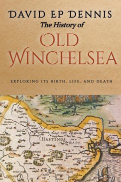 The History of Old Winchelsea - Dennis, David Ep