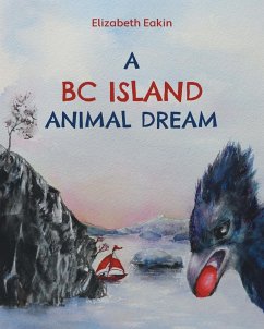 A BC Island Animal Dream - Eakin, Elizabeth