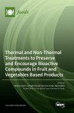 Thermal and Non-Thermal Treatments to Preserve and Encourage Bioactive Compounds in Fruit and Vegetables Based Products