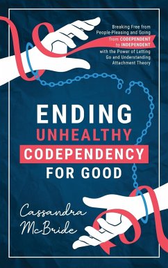 Ending Unhealthy Codependency for Good - McBride, Cassandra