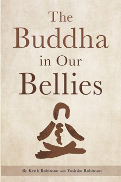 The Buddha in Our Bellies - Robinson, Keith