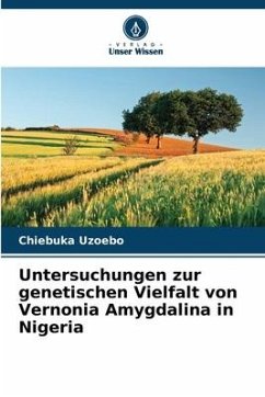 Untersuchungen zur genetischen Vielfalt von Vernonia Amygdalina in Nigeria - Uzoebo, Chiebuka