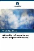 Aktuelle Informationen über Pulpotomiemittel Aktuelle Informationen über Pulpotomiemittel