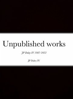 Unpublished works JP Daley 4th - Daley, John