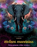 Elefant mandalas Målarbok för vuxna Antistress och lugnande design som uppmuntrar till kreativitet