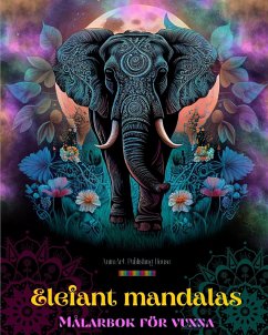 Elefant mandalas   Målarbok för vuxna   Antistress och lugnande design som uppmuntrar till kreativitet - House, Animart Publishing