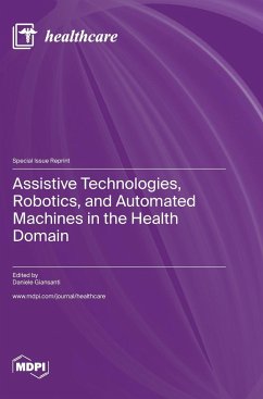 Assistive Technologies, Robotics, and Automated Machines in the Health Domain