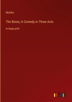 The Bores; A Comedy in Three Acts