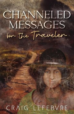 Channeled Messages for the Traveler - Lefebvre, Craig R