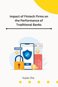 Impact of Fintech Firms on the Performance of Traditional Banks - Zha, Sujiao