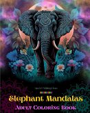 Elephant Mandalas   Adult Coloring Book   Anti-Stress and Relaxing Mandalas to Promote Creativity