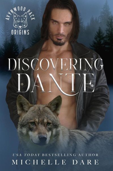 Discovering Dante (Avynwood Pack Origins, #2) (eBook, ePUB) Discovering Dante (Avynwood Pack Origins, #2) (eBook, ePUB)