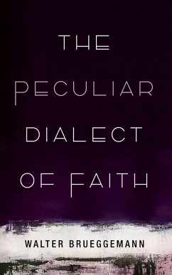 The Peculiar Dialect of Faith (eBook, ePUB) - Brueggemann, Walter