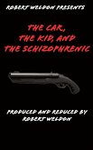 The Car, The Kid, and The Schizophrenic (eBook, ePUB)