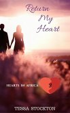 Return My Heart (Hearts in Africa, #3) (eBook, ePUB)