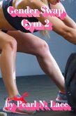 Gender Swap Gym 2 - The Scorned Girlfriend (eBook, ePUB)