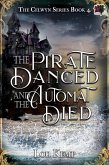 The Pirate Danced and the Automat Died (The Celwyn Series, #4) (eBook, ePUB)