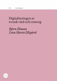 Digitaliseringen av svensk vård och omsorg (eBook, ePUB)