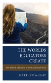 The Worlds Educators Create (eBook, ePUB)