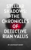 Stellar Shadows: The Chronicles of Detective Rian Vallis (eBook, ePUB)
