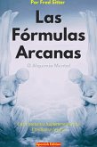 Las Fórmulas Arcanas o Alquimia Mental (eBook, ePUB)