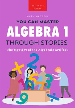 Algebra 1 Through Stories (eBook, ePUB) - Kellett, Jenny; Books, Bellanova