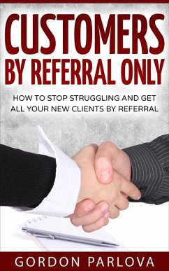 Customers by Referral Only (eBook, ePUB) - Parlova, Gordon