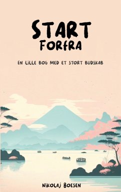 Start Forfra (eBook, ePUB) - Boesen, Nikolaj