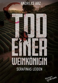 Tod einer Weinkönigin - Serafinas Leiden (eBook, ePUB) - Arz, Andreas; Arz, Andreas