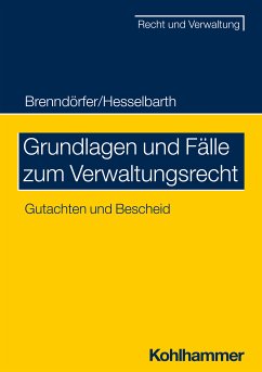 Grundlagen und Fälle zum Verwaltungsrecht (eBook, ePUB) - Brenndörfer, Bernd; Hesselbarth, Thorsten