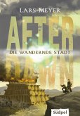 After Dawn - Die wandernde Stadt (eBook, ePUB)