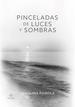 Pinceladas de luces y sombras (eBook, ePUB) - Pairola, Carolina