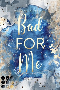 Bad For Me / For-Me-Reihe Bd.3 (eBook, ePUB) - Mauel, Veronika