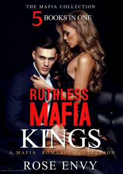Ruthless Mafia Kings: A Mafia Romance Collection (eBook, ePUB) - Envy, Rose; Monroe, Zoe