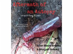 Aftermath of an Autopsy (A to Z Case Files, #1) (eBook, ePUB) - Brooks, Tayler Marie; Brooks, Morgan