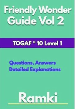 Friendly Wonder Guide Vol 2 TOGAF ® 10 Level 1 (TOGAF 10 Level 1 Friendly Wonder Guide, #2) (eBook, ePUB) - Ramki