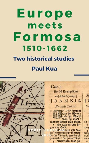Europe Meets Formosa, 1510-1662: Two Historical Studies (eBook, ePUB)