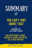Summary of You Can't Joke About That By Kat Timpf: Why Everything Is Funny, Nothing Is Sacred, and We're All in This Together (eBook, ePUB)