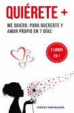 2 libros en 1 - Quiérete +: Me quiero, para quererte y amor propio en 7 días (eBook, ePUB)