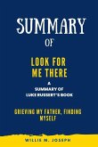 Summary of Look for Me There By Luke Russert: Grieving My Father, Finding Myself (eBook, ePUB)