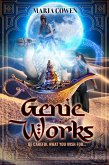Genie Works; Be Careful What You Wish For... (eBook, ePUB)
